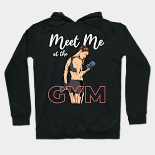 MEET ME AT THE GYM Hoodie